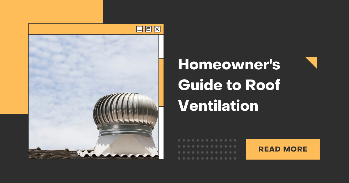 Homeowner's Guide to Roof Ventilation