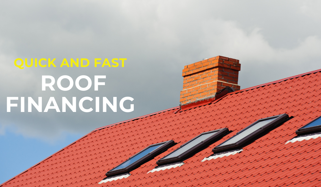 Quick and Fast Roof Financing
